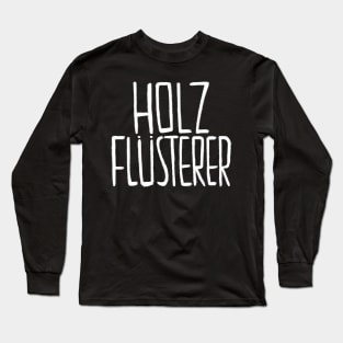 German, Schreiner, Tischler, Holzflüsterer Long Sleeve T-Shirt